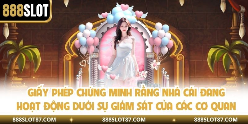 Giấy phép chứng minh rằng nhà cái đang hoạt động dưới sự giám sát của các cơ quan